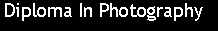 Text Box: Diploma In Photography